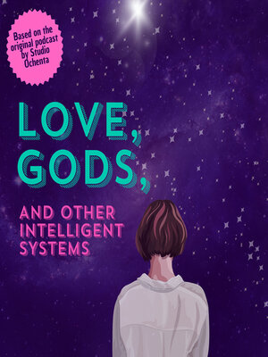 cover image of Love, Gods, and Other Intelligent Systems